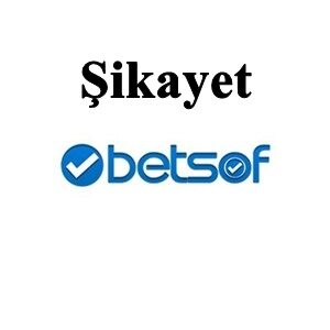 Betsof Şikayet